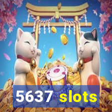 5637 slots